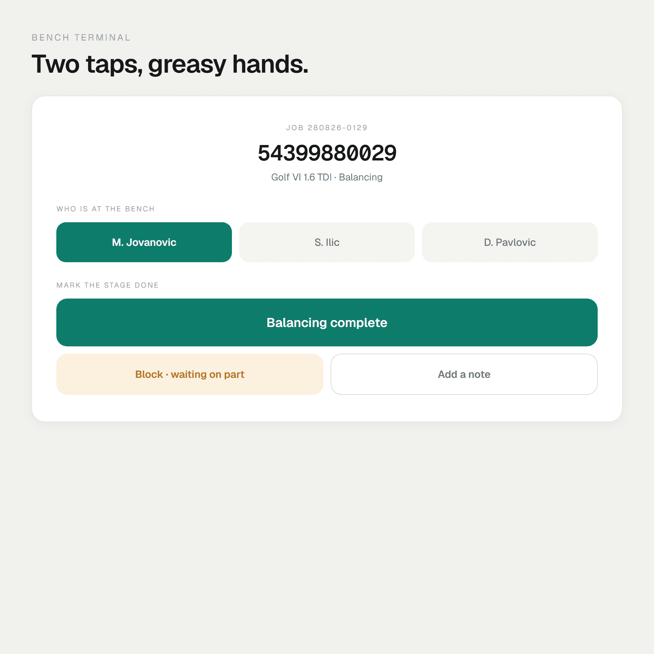 The bench terminal: large touch targets to pick the operator and mark the current stage complete, block the job, or add a note